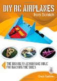 DIY RC Airplanes from Scratch: The Brooklyn Aerodrome Bible for Hacking the Skies, Amazon.com